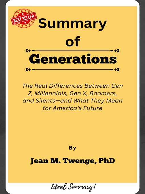 Cover image for Summary of Generations the Real Differences Between Gen Z, Millennials, Gen X, Boomers, and Silents—and What They Mean for America's Future   by  Jean M. Twenge, PhD